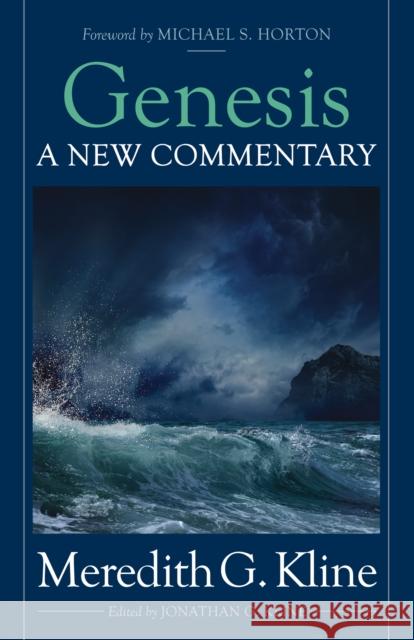 Genesis: A New Commentary Meredith G. Kline Jonathan G. Kline Michael S. Horton 9781619708525 Hendrickson Publishers - książka