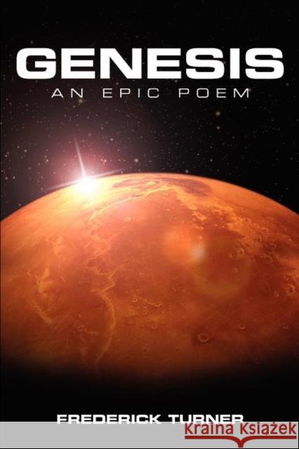 Genesis: An Epic Poem of the Terraforming of Mars Turner, Frederick 9780983300229 Ilium Press - książka
