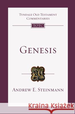 Genesis: An Introduction and Commentary Andrew E. Steinmann David G. Firth Tremper Longma 9780830842513 IVP Academic - książka