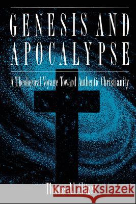 Genesis and Apocalypse: Atheology Voyage Toward Authentic Christianity Altizer, Thomas J. J. 9780664221836 Westminster John Knox Press - książka