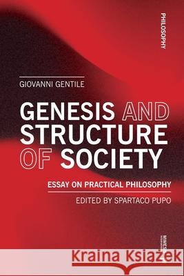 Genesis and Structure of Society: Essay on Practical Philosophy Giovanni Gentile Spartaco Pupo 9788869774959 Mimesis - książka