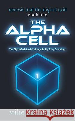 Genesis and the Digital Grid: Book One-The Alpha Cell Mike Castronova 9781597817769 Xulon Press - książka