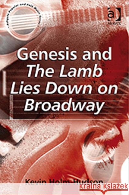 Genesis and the Lamb Lies Down on Broadway Holm-Hudson, Kevin 9780754661399 Ashgate Publishing Limited - książka