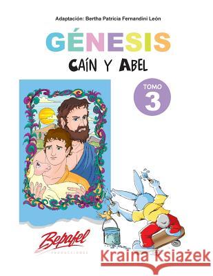 Genesis-Caín y Abel-Tomo 3: Cuentos ilustrados Fernandini Leon, Bertha Patricia 9781540698094 Createspace Independent Publishing Platform - książka