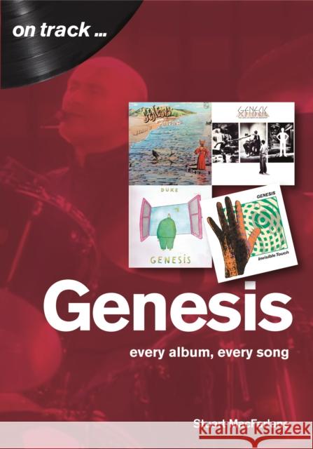 Genesis: Every Album, Every Song  (On Track) MacFarlane, Stuart 9781789520057 Sonicbond Publishing - książka