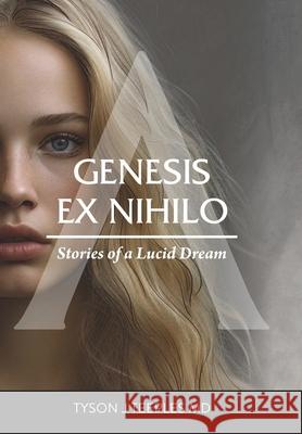 Genesis ex Nihilo: Stories of a Lucid Dream Tyson Teeples 9781662947490 Gatekeeper Press - książka