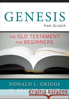 Genesis from Scratch: The Old Testament for Beginners Griggs, Donald L. 9780664235079 Westminster John Knox Press - książka