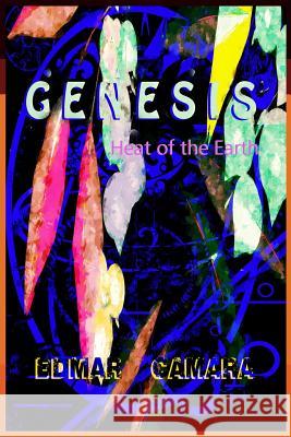 Genesis: Heat of the Earth Edmar Camara 9781091872325 Independently Published - książka