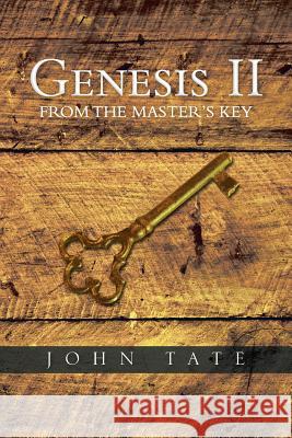Genesis II from the Master's Key John Tate (The University of Newcastle, Australia) 9781483649290 Xlibris - książka