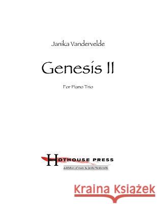 Genesis II: Piano Trio Janika Vandervelde 9781500803575 Createspace Independent Publishing Platform - książka