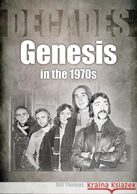 Genesis in the 1970s Bill Thomas 9781789521467 Sonicbond Publishing - książka