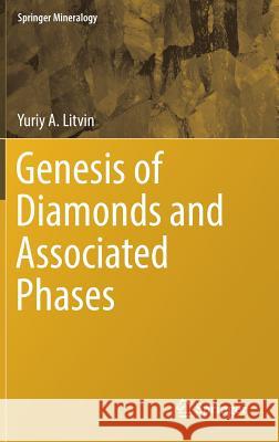Genesis of Diamonds and Associated Phases Yuriy Litvin 9783319545424 Springer - książka