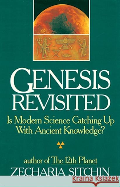 Genesis Revisited: Is Modern Science Catching Up with Ancient Knowledge? Sitchin, Zecharia 9781879181908 Inner Traditions Bear and Company - książka