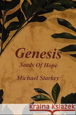 Genesis: Seeds of Hope Starkey, Michael 9781450016636 Xlibris Corporation - książka