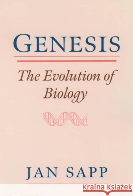 Genesis: The Evolution of Biology Sapp, Jan 9780195156195 Oxford University Press - książka