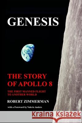 Genesis: The Story of Apollo 8: The First Manned Mission to Another World Robert Zimmerman 9781456652647 Ebookit.com - książka