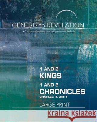 Genesis to Revelation: 1 and 2 Kings, 1 and 2 Chronicles Participant Book: A Comprehensive Verse-By-Verse Exploration of the Bible Britt, Charles R. 9781501855573 Abingdon Press - książka