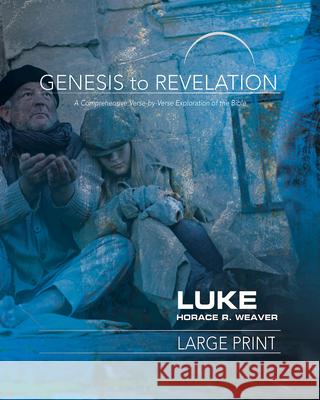 Genesis to Revelation: Luke Participant Book: A Comprehensive Verse-By-Verse Exploration of the Bible Weaver, Horace R. 9781501855078 Abingdon Press - książka