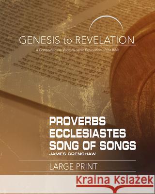 Genesis to Revelation: Proverbs, Ecclesiastes, Song of Songs Participant Book: A Comprehensive Verse-By-Verse Exploration of the Bible Crenshaw, James 9781501848476 Abingdon Press - książka