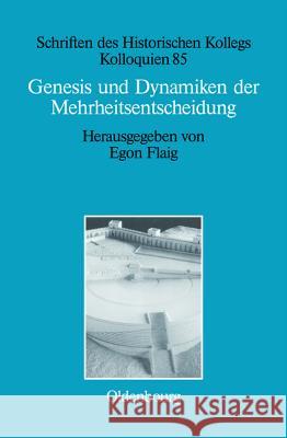 Genesis und Dynamiken der Mehrheitsentscheidung  9783486718607 Oldenbourg Wissenschaftsverlag - książka