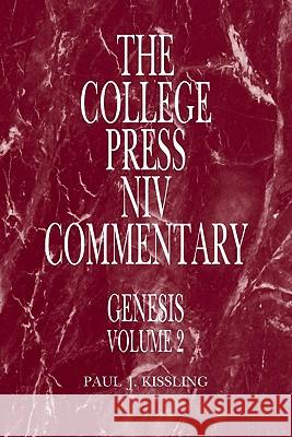 Genesis, Volume 2 Paul J. Kissling 9780899008769 College Press Publishing Company - książka