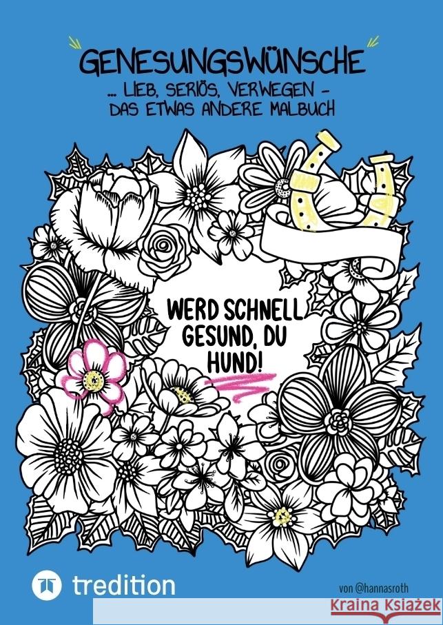 Genesungswünsche Malbuch von @hannasroth Roth, Hanna 9783384443915 @hannasroth - książka