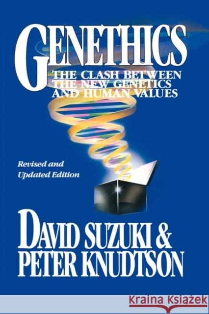 Genethics: The Clash between the New Genetics and Human Values David Suzuki, Peter Knudtson 9780674345669 Harvard University Press - książka