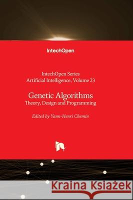 Genetic Algorithms - Theory, Design and Programming Andries Engelbrecht Yann-Henri Chemin 9781837692941 Intechopen - książka