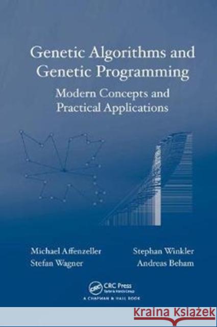 Genetic Algorithms and Genetic Programming: Modern Concepts and Practical Applications Michael Affenzeller Stefan Wagner Stephan Winkler 9781138114272 CRC Press - książka