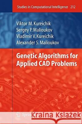 Genetic Algorithms for Applied CAD Problems Viktor M. Kureychik Sergey P. Malyukov 9783540852803 SPRINGER-VERLAG BERLIN AND HEIDELBERG GMBH &  - książka