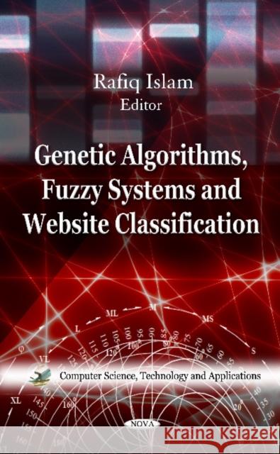 Genetic Algorithms, Fuzzy Systems & Website Classification Rafiq Islam 9781613240007 Nova Science Publishers Inc - książka