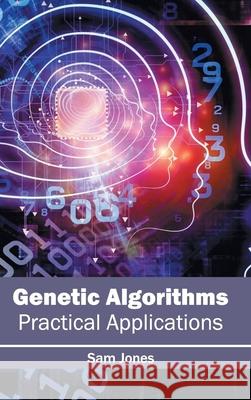 Genetic Algorithms: Practical Applications Sam Jones 9781632402486 Clanrye International - książka