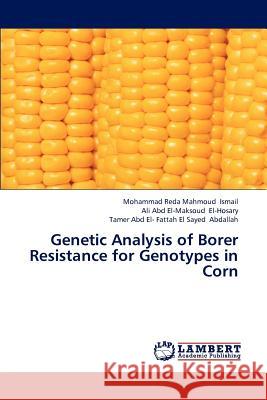 Genetic Analysis of Borer Resistance for Genotypes in Corn  9783838364759 LAP Lambert Academic Publishing - książka