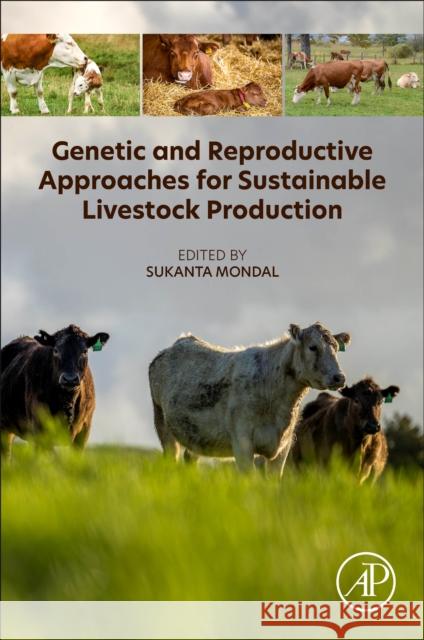 Genetic and Reproductive Approaches for Sustainable Livestock Production Sukanta Mondal 9780443248122 Academic Press - książka