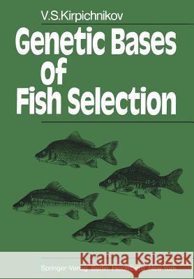 Genetic Bases of Fish Selection V. S. Kirpichnikov G. G. Gause 9783642681622 Springer - książka