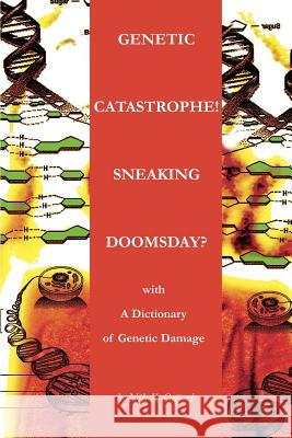 Genetic Catastrophe! Sneaking Doomsday?: with Oeijord, Nils K. 9780595225651 Writers Club Press - książka