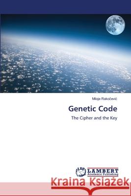 Genetic Code Rakočevic, Miloje 9786139820061 LAP Lambert Academic Publishing - książka