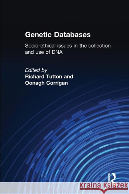 Genetic Databases: Socio-Ethical Issues in the Collection and Use of DNA Corrigan, Oonagh 9780415316804 Routledge - książka
