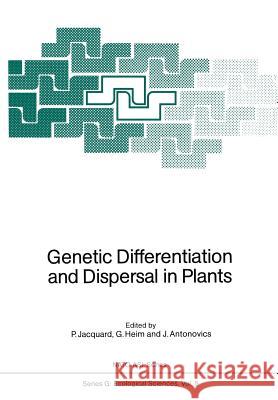 Genetic Differentiation and Dispersal in Plants P. Jacquard G. Heim J. Antonovics 9783642708398 Springer - książka