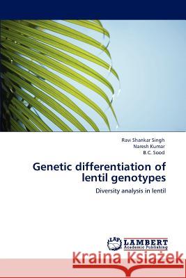 Genetic differentiation of lentil genotypes Singh, Ravi Shankar 9783846547199 LAP Lambert Academic Publishing - książka