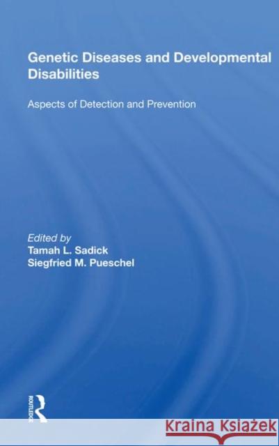 Genetic Diseases and Developmental Disabilities: Aspects of Detection and Prevention Sadick, Tamah L. 9780367018290 Taylor and Francis - książka