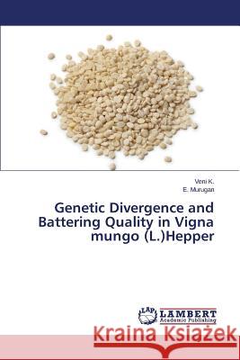 Genetic Divergence and Battering Quality in Vigna mungo (L.)Hepper K. Veni 9783659591068 LAP Lambert Academic Publishing - książka