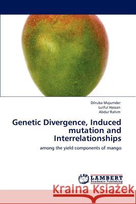 Genetic Divergence, Induced mutation and Interrelationships Majumder, Dilruba 9783847325284 LAP Lambert Academic Publishing AG & Co KG - książka
