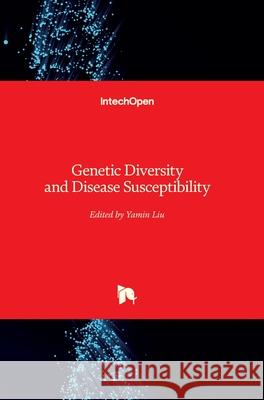 Genetic Diversity and Disease Susceptibility Yamin Liu 9781789842012 Intechopen - książka