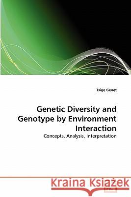 Genetic Diversity and Genotype by Environment Interaction Tsige Genet 9783639355642 VDM Verlag - książka
