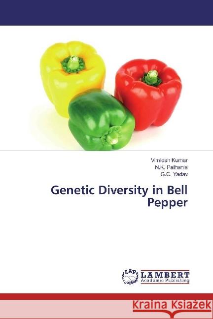 Genetic Diversity in Bell Pepper Kumar, Vimlesh; Pathania, N. K.; Yadav, G. C. 9783330078680 LAP Lambert Academic Publishing - książka