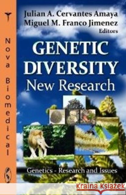 Genetic Diversity: New Research Julian A Cervantes Amaya, Miguel M Franco Jimenez 9781620815984 Nova Science Publishers Inc - książka