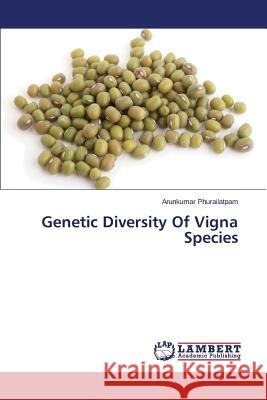 Genetic Diversity Of Vigna Species Phurailatpam Arunkumar 9783659514401 LAP Lambert Academic Publishing - książka