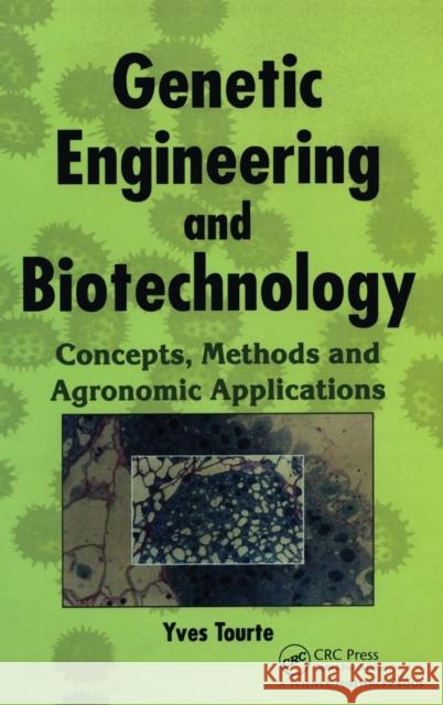 Genetic Engineering and Biotechnology: Concepts, Methods and Agronomic Applications Yves Tourte   9781138430099 CRC Press - książka