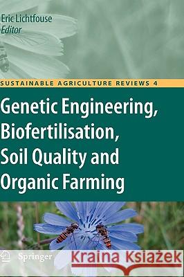 Genetic Engineering, Biofertilisation, Soil Quality and Organic Farming Eric Lichtfouse 9789048187409 Springer - książka